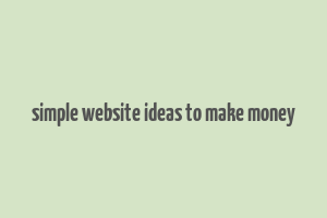 simple website ideas to make money