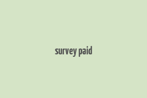 survey paid