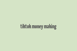 tiktok money making