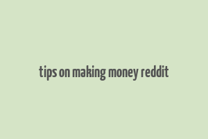 tips on making money reddit