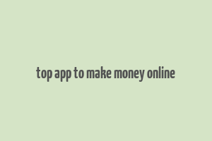 top app to make money online