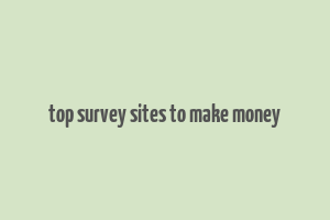 top survey sites to make money