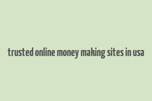 trusted online money making sites in usa