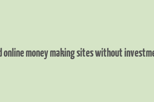 trusted online money making sites without investment app