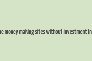 trusted online money making sites without investment in south africa