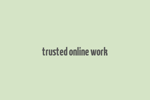 trusted online work