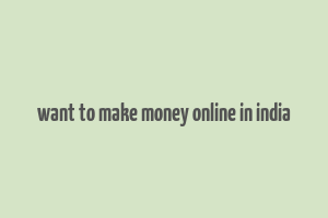 want to make money online in india