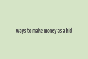 ways to make money as a kid