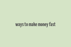 ways to make money fast