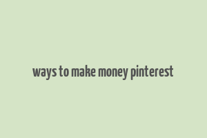 ways to make money pinterest