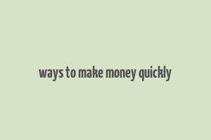 ways to make money quickly