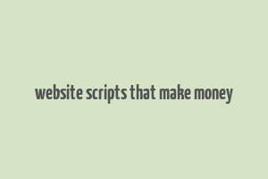 website scripts that make money