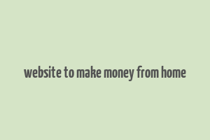 website to make money from home