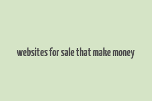 websites for sale that make money