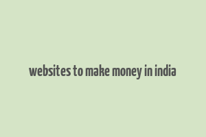 websites to make money in india