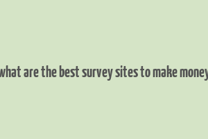 what are the best survey sites to make money