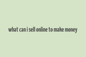 what can i sell online to make money