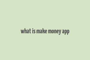 what is make money app