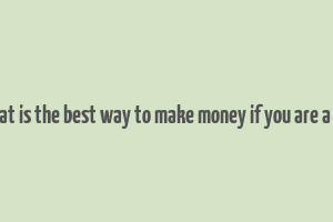 what is the best way to make money if you are a kid