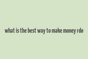 what is the best way to make money rdo