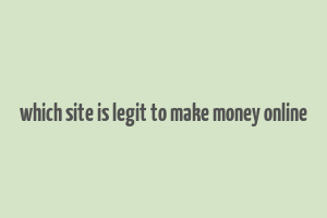 which site is legit to make money online