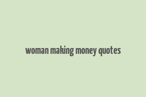 woman making money quotes