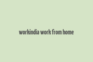 workindia work from home