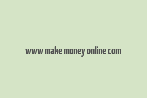 www make money online com