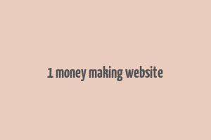 1 money making website