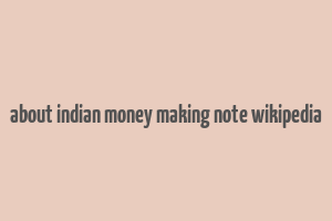 about indian money making note wikipedia