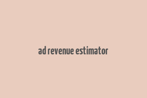 ad revenue estimator