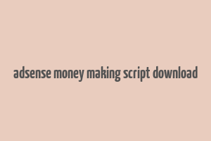 adsense money making script download