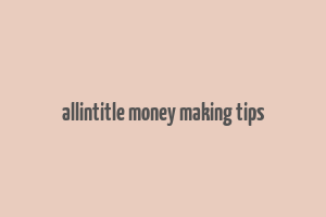 allintitle money making tips