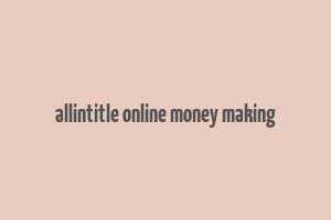 allintitle online money making