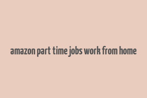 amazon part time jobs work from home