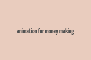 animation for money making