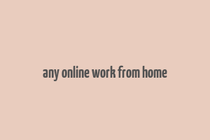 any online work from home