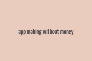 app making without money