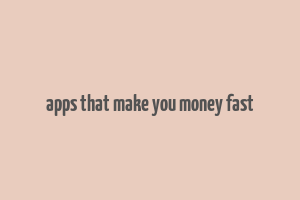 apps that make you money fast