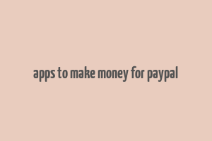 apps to make money for paypal