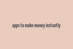 apps to make money instantly