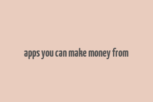 apps you can make money from