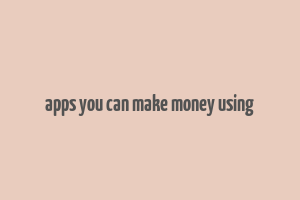 apps you can make money using