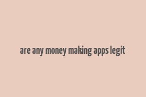 are any money making apps legit