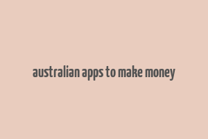 australian apps to make money