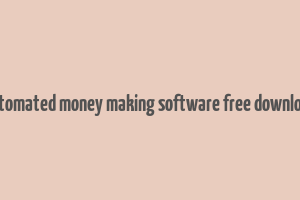 automated money making software free download