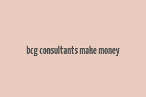 bcg consultants make money