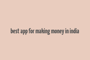 best app for making money in india