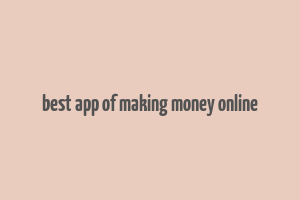 best app of making money online