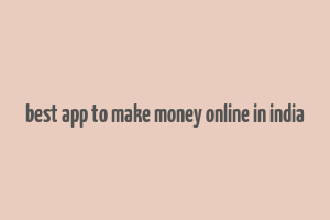 best app to make money online in india